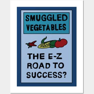 Smuggled Vegetables Posters and Art